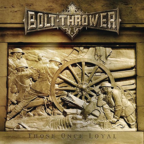 BOLT THROWER - THOSE ONCE LOYAL
