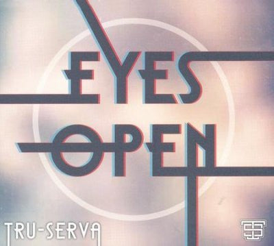 TRU-SERVA - EYES OPEN