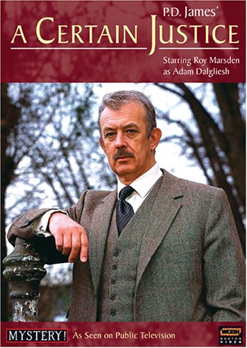P.D. JAMES: A CERTAIN JUSTICE (MASTERPIECE MYSTERY!)