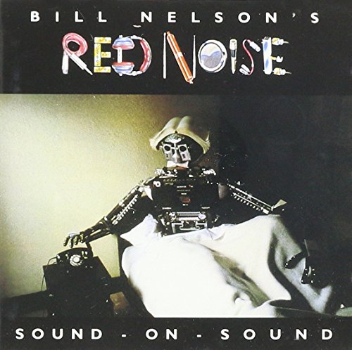 NELSON, BILL - RED NOISE: SOUND-ON-SOUND
