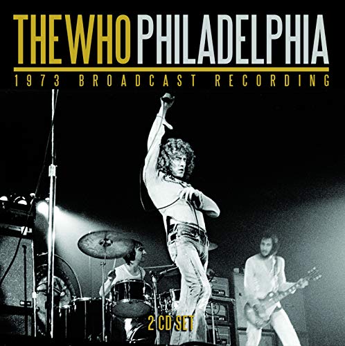 WHO - PHILADEPHIA: 1973 BROADCAST