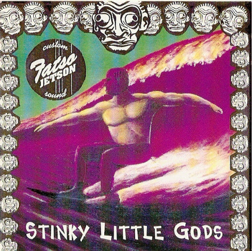 FATSO JETSON - STINKY LITTLE GODS