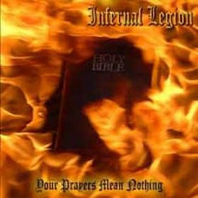 INFERNAL LEGION - YOUR PRAYERS MEAN NOTHING