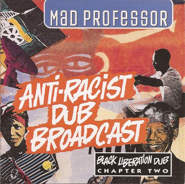MAD PROFESSOR - ANTI-RACIST DUB BROADCAST