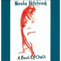 HITCHCOCK, NICOLA - A BOWL OF CHALK