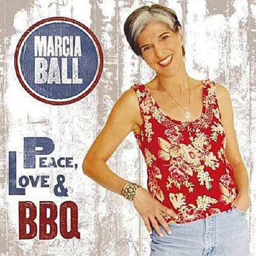 BALL, MARCIA - PEACE, LOVE & BBQ