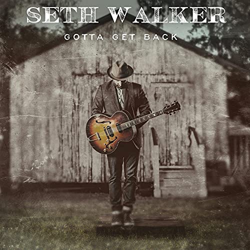 SETH WALKER - GOTTA GET BACK (CD)