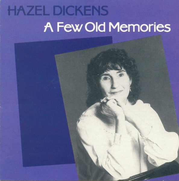 DICKENS, HAZEL - A FEW OLD MEMORIES