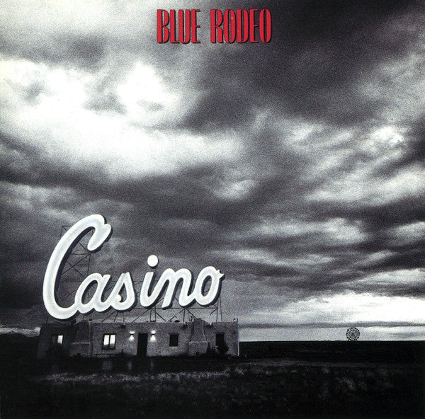 BLUE RODEO - CASINO (REMASTERED)