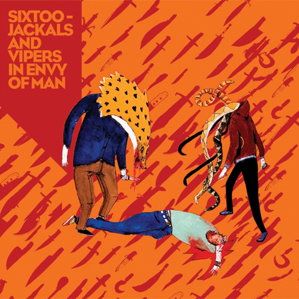 SIXTOO - JACKALS & VIPERS IN ENVY OF...