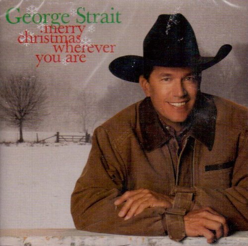 STRAIT, GEORGE - MERRY CHRISTMAS WHEREVER YOU ARE