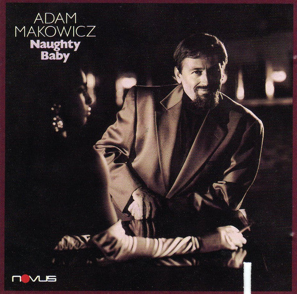 MAKOWICZ, ADAM - NAUGHTY BABY