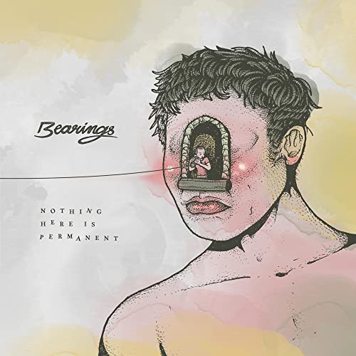 BEARINGS - NOTHING HERE IS PERMANENT (CD)