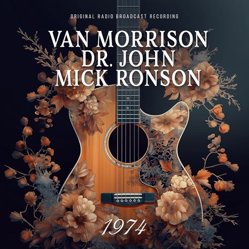 VAN MORRISON / DR. JOHN / MICK RONSON - 1974 (RADIO BROADCAST) (CD)