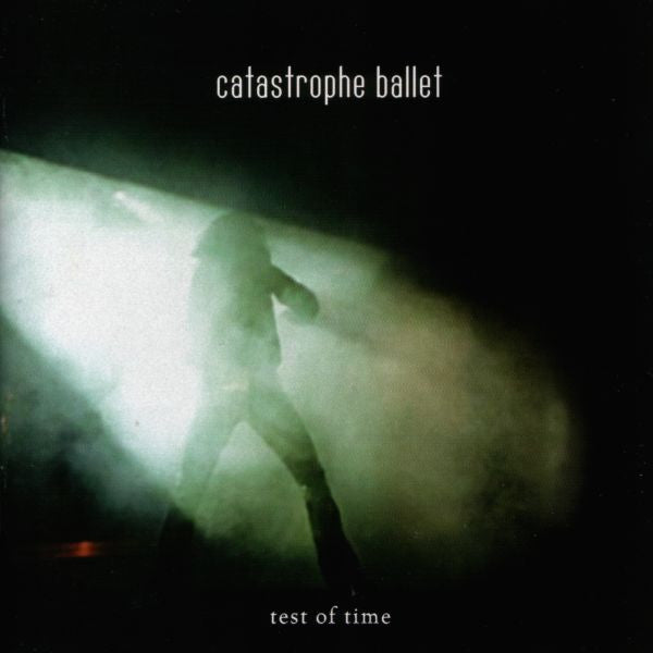 CATASTROPHE BALLET - TEST OF TIME
