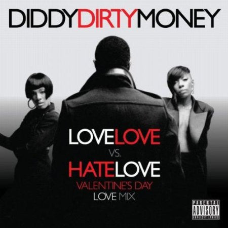 DIDDY-DIRTY MONEY - LOVE LOVE VS. HATE LOVE