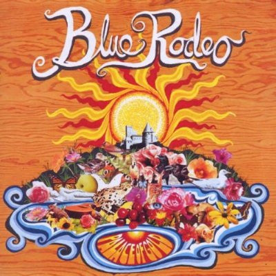 BLUE RODEO - PALACE OF GOLD (17 TRACKS)