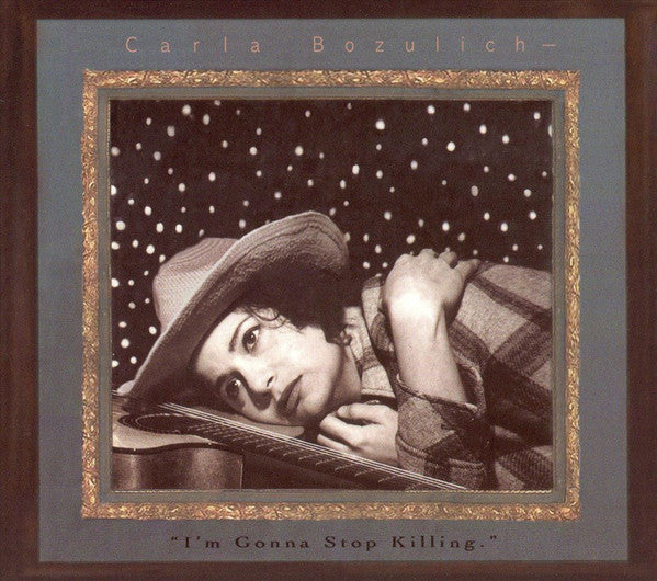 BOZULICH, CARLA - I'M GONNA STOP KILLING