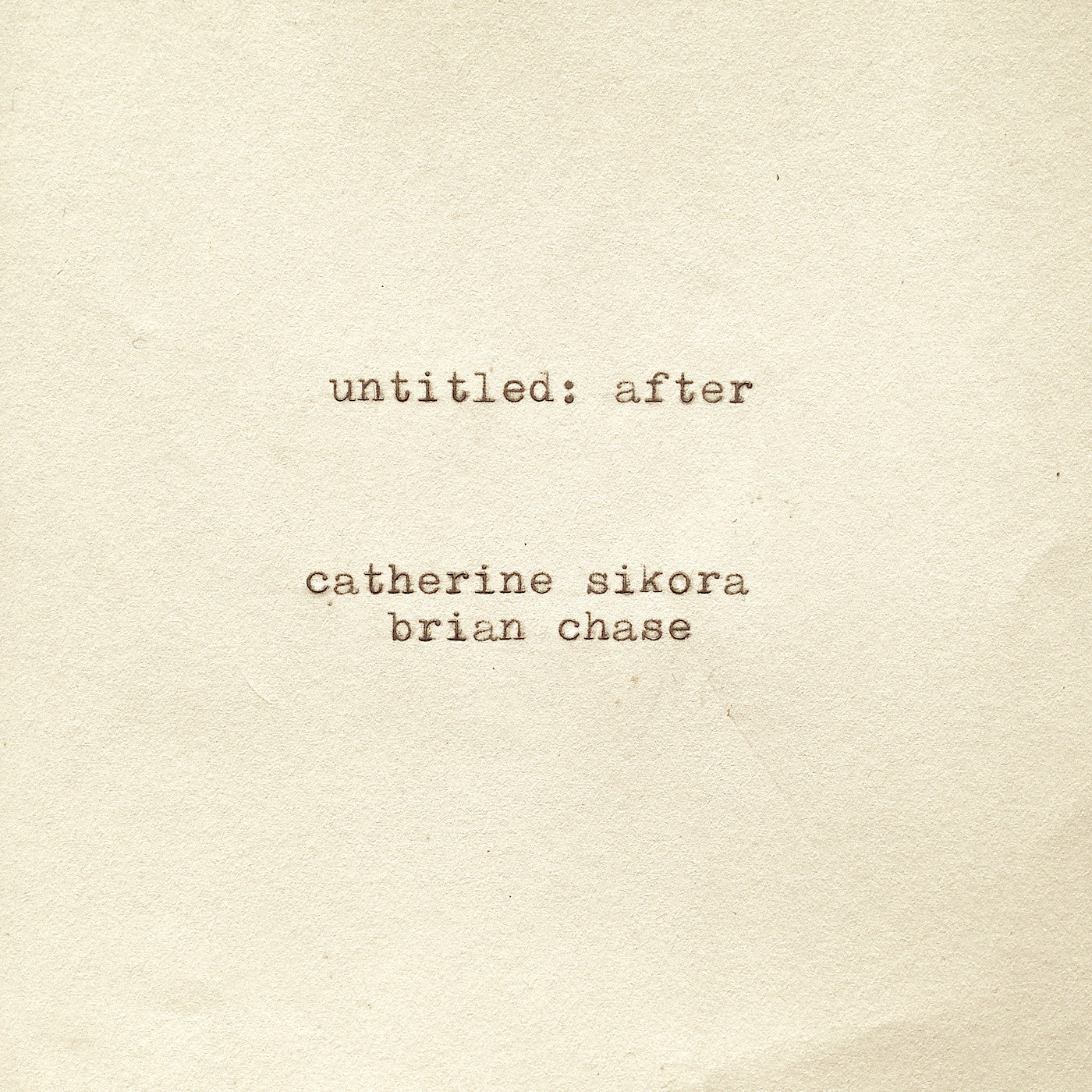 SIKORA, CATHERINE AND BRIAN CHASE - UNTITLED: AFTER