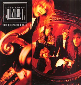 GENE LOVES JEZEBEL - THE HOUSE OF DOLLS