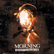 MORNING - MOMENTS OF TRUTH