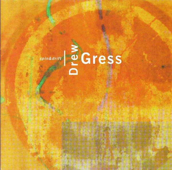 GRESS, DREW - SPIN & DRIFT