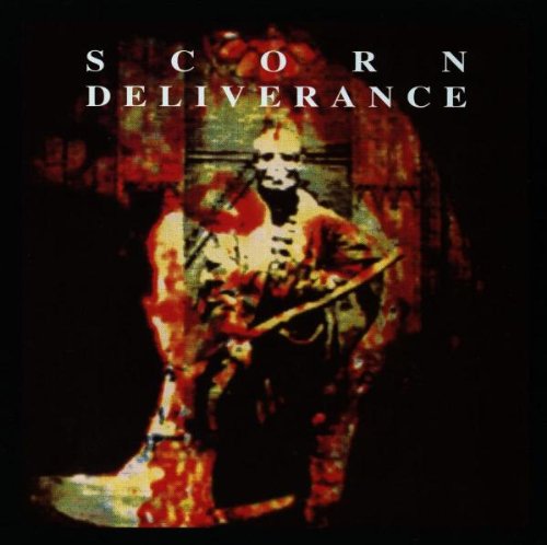 SCORN - DELIVERANCE