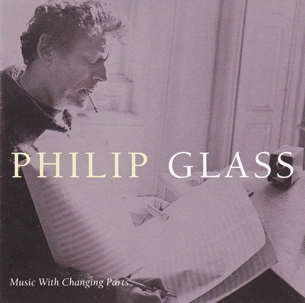 GLASS, PHILIP - MUSIC WITH CHANGING PARTS