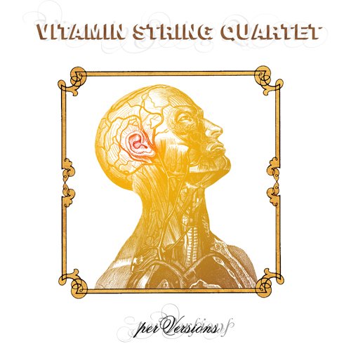 VITAMIN STRING QUARTET - PER-VERSIONS