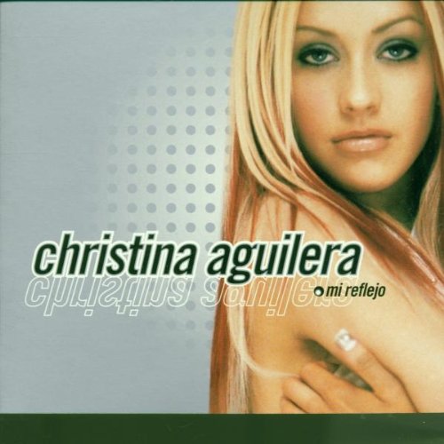 AGUILERA, CHRISTINA - MI REFLEJO (LATIN)