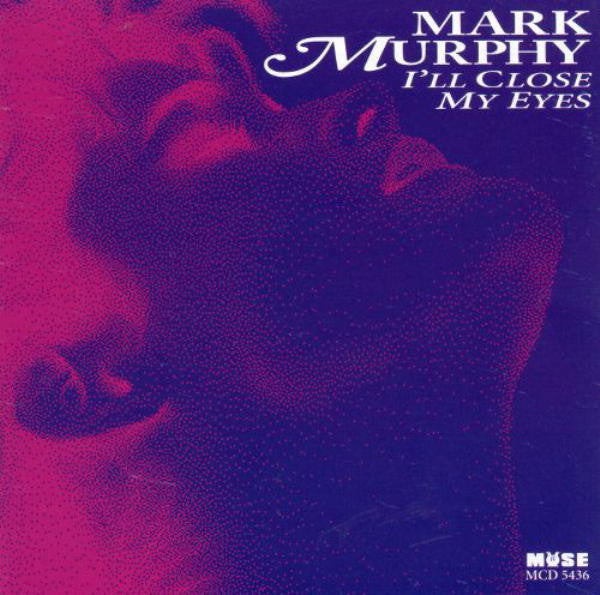 MURPHY, MARK - I'LL CLOSE MY EYES