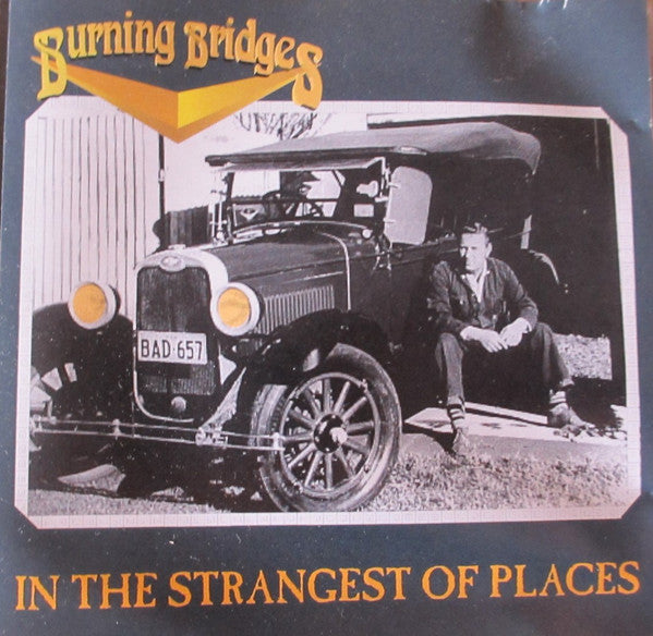 BURNING BRIDGES - IN THE STRANGEST OF PLACES