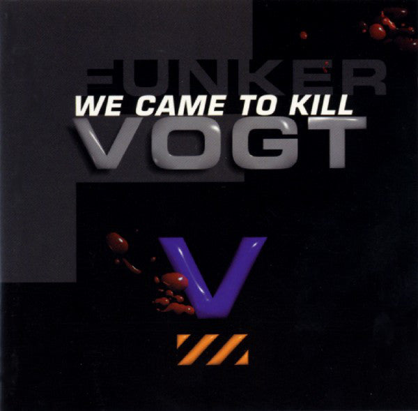 FUNKER VOGT - WE CAME TO KILL