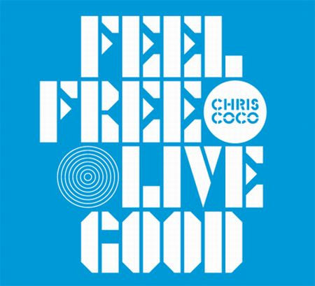 COCO, CHRIS - FEEL FREE LIVE GOOD