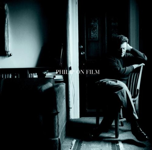 GLASS, PHILIP - PHILIP ON FILM: FILMWORKS BY PHILIP GLASS