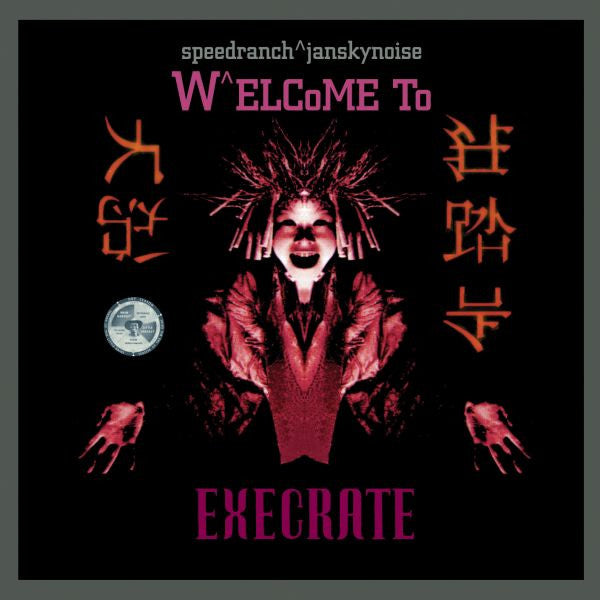 SPEEDRANCH + JANSKY NOISE - WELCOME TO EXECRATE