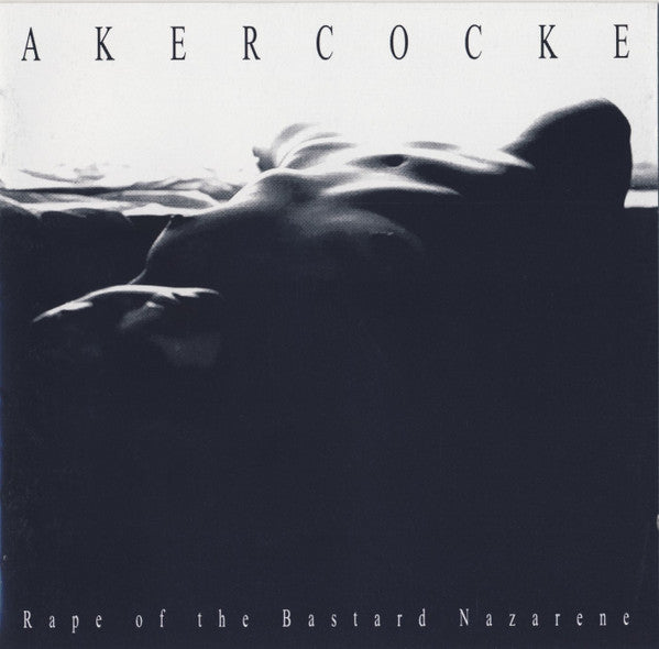AKERCOCKE - RAPE THE BASTART NAZARENE