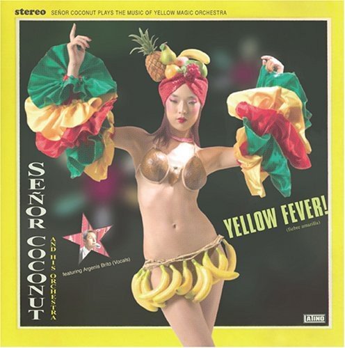 SENOR COCONUT (VARIOUS) - YELLOW FEVER
