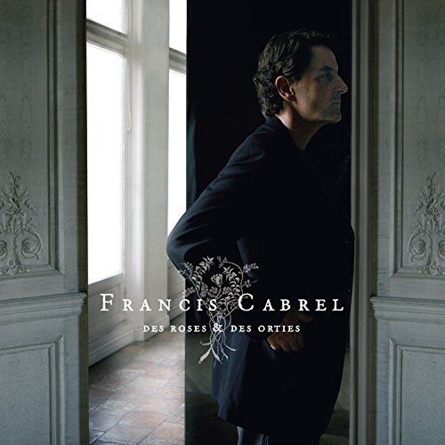 FRANCIS CABREL - DES ROSES ET DES ORTIES (CD)