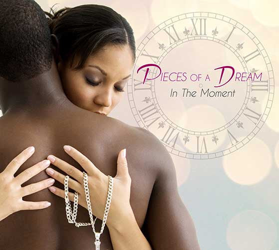 PIECES OF A DREAM - IN THE MOMENT