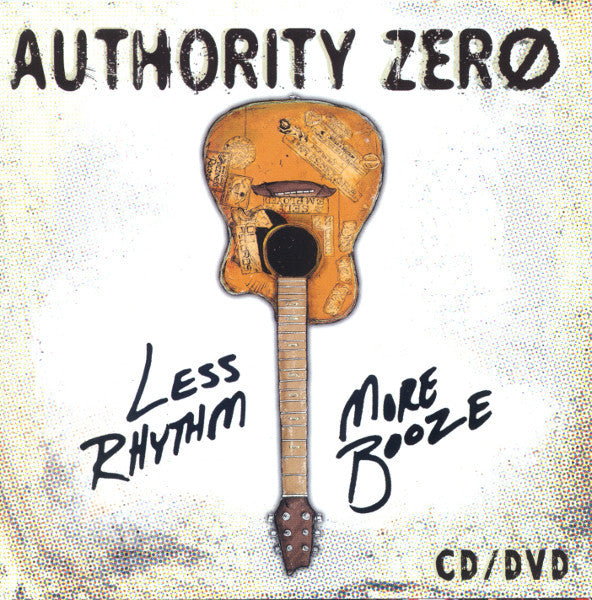 AUTHORITY ZERO - LESS RHYTHM & MORE BOOZE
