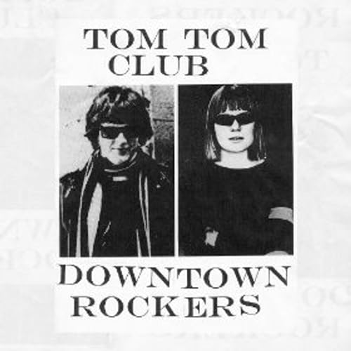 TOM TOM CLUB - DOWNTOWN ROCKERS (VINYL)