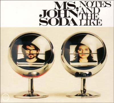 MS. JOHN SODA - NOTES & THE LIKE