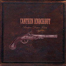 CANTEEN KNOCKOUT - BROKEN DOWN TOWN