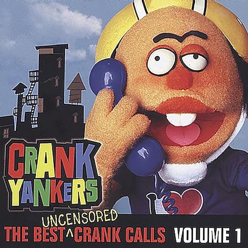 CRANK YANKERS - THE BEST UNCENSORED CRANK CALLS VOLUME 1 (CD)