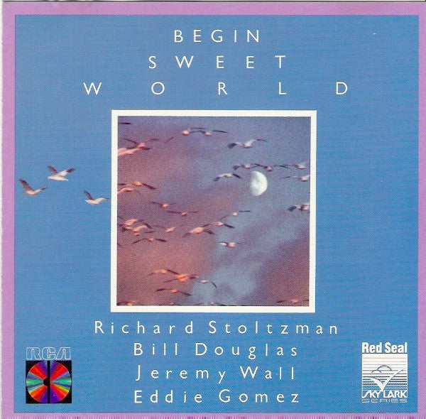 STOLTZMAN, RICHARD - BEGIN SWEET WORLD
