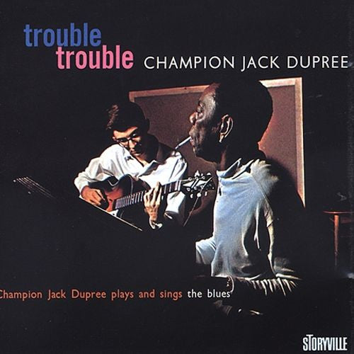DUPREE, CHAMPION JACK - TROUBLE TROUBLE