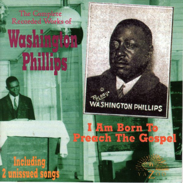 PHILLIPS, WASHINGTON - I AM BORN TO PREACH THE GOSPEL: COMPLETE