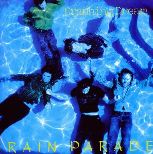 RAIN PARADE - CRASHING DREAM