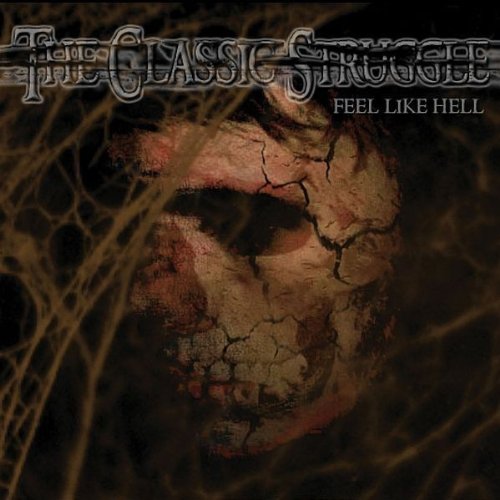 CLASSIC STRUGGLE, THE - FEEL LIKE HELL